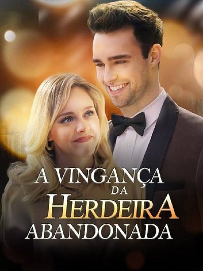 Capa da minisserie A Vingança da Herdeira Abandonada