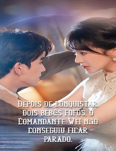 Capa da minisserie Depois de Conquistar Dois Bebês Fofos, o Comandante Wei Não Conseguiu Ficar Parado