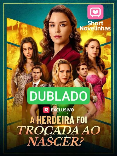 Capa da minisserie Dublado ] a Herdeira Foi Trocada ao Nascer?