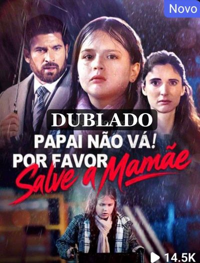 Capa da minisserie Papai Não Vá por Favor Salve a Mamãe