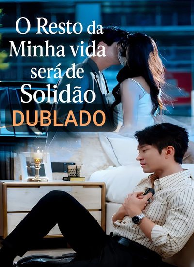 Capa da minisserie O Resto da Minha Vida Será de Solidão
