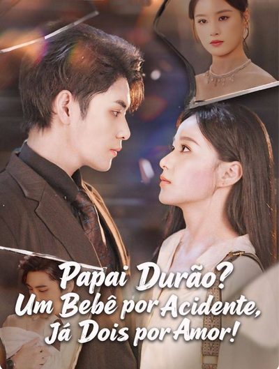 Capa da minisserie Papai Durão? Um Bebê por Acidente, Já Dois por Amor!