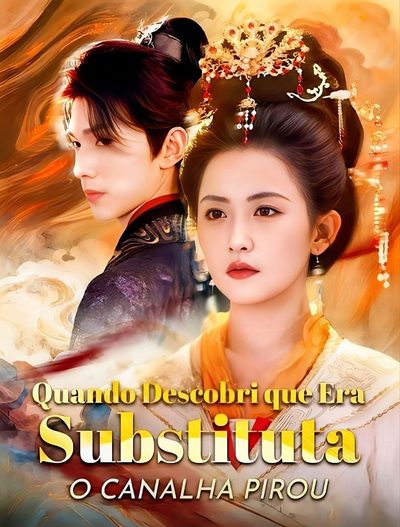 Capa da minisserie Quando Descobri que Era Substituta, o Canalha Pirou