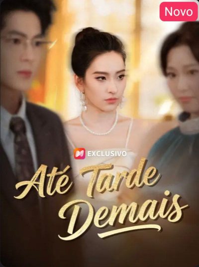 Capa da minisserie Até Tarde Demais