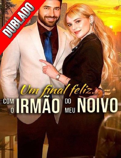 Capa da minisserie Um Final Feliz com o Irmão do Meu Noivo (dublado)