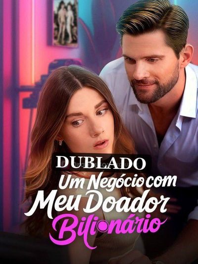 Capa da minisserie Um Negócio com Doador Bilionário (dublado)