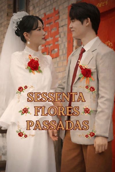 Capa da minisserie Sessenta Flores Passadas