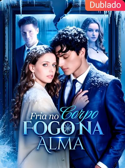 Capa da minisserie Dublado ] Fria no Corpo Fogo na Alma