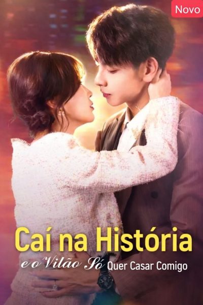 Capa da minisserie Caí na História e o Vilão Só Quer Casar Comigo - Legendado Gv