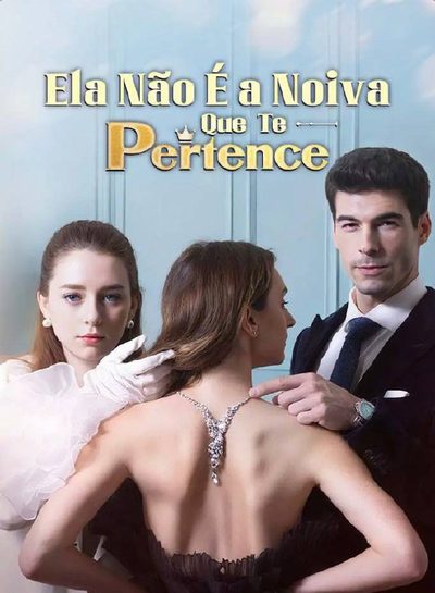 Capa da minisserie Ela Não É a Noiva que Te Pertence