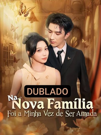 Capa da minisserie Na Nova Família Foi a Minha Ves de Ser Amada