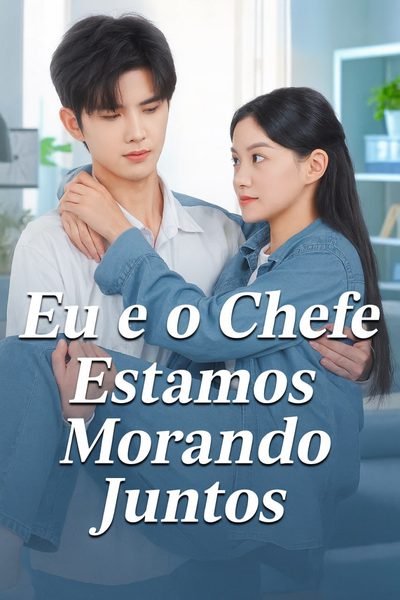 Capa da minisserie Eu e o Chefe Estamos Morando Juntos