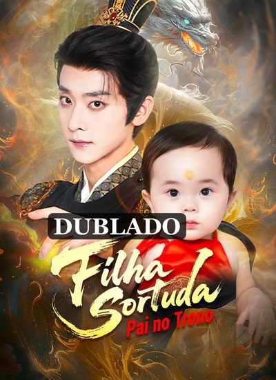 Capa da minisserie Filha Sortuda Pai no Trono