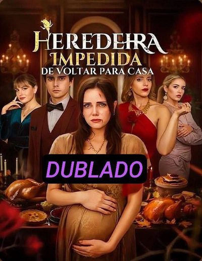 Capa da minisserie Herdeira Impedida de Voltar para Casa