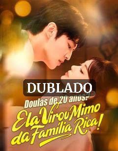 Capa da minisserie Doulas de 20 Anos? Ela Virou Mimo da Família Rica! (dublado)