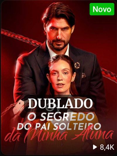 Capa da minisserie O Segredo do Pai Solteiro da Minha Aluna (dublado)