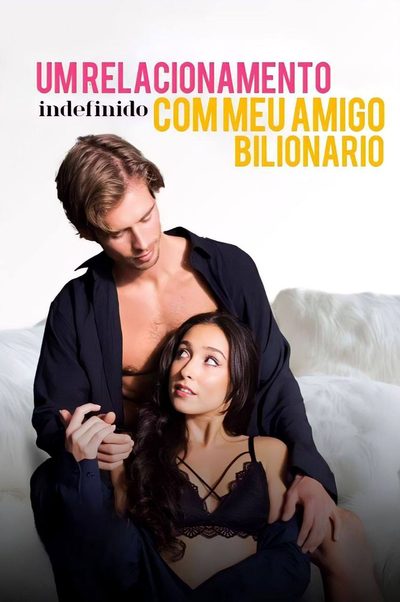 Capa da minisserie Um Relacionamento Indefinido com Meu Amigo Bilionário