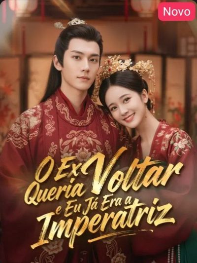 Capa da minisserie O Ex Queria Voltar e Eu Já Era Imperatriz