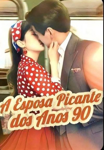 Capa da minisserie A Esposa Picante dos Anos 90 🫰🏼