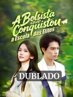 Capa da minisserie A Bolsista que Conquistou a Escola das Elites (dublado)