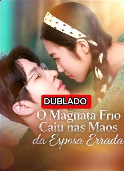 Capa da minisserie O Magnata Frio Caiu nas Mãos da Esposa Errada
