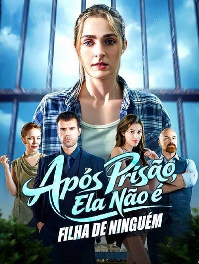 Capa da minisserie Após Prisão, Ela Não É Filha de Ninguém