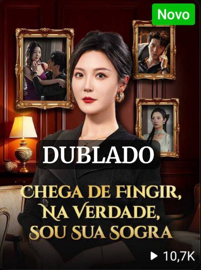 Capa da minisserie Chega de Fingir na Verdade Sou Sua Sogra (dublado)