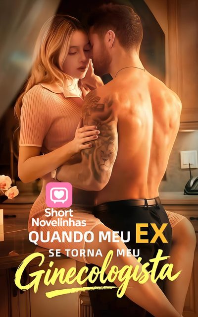 Capa da minisserie Quando Meu Ex Se Torna Meu Ginecologista | When My Ex Becomes My Gynecologist