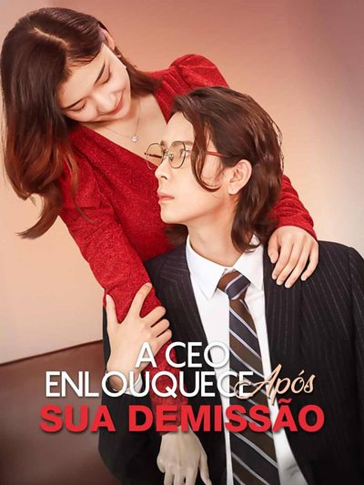 Capa da minisserie A Ceo Enlouqueceu Após Sua Demissão
