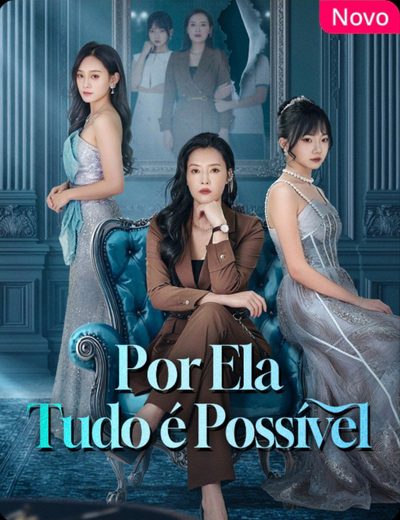 Capa da minisserie Por Ela Tudo É Possível