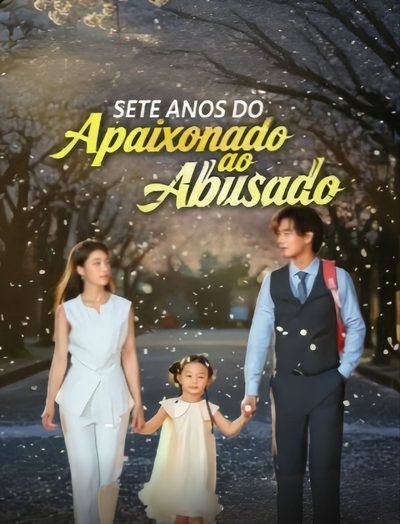 Capa da minisserie Sete Anos do Apaixonado ao Abusado