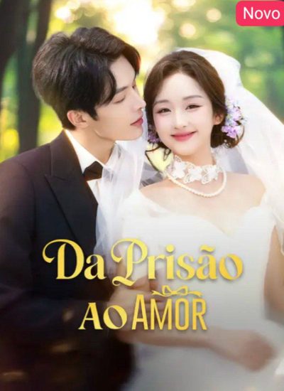 Capa da minisserie Da Prisão ao Amor 🫰🏼