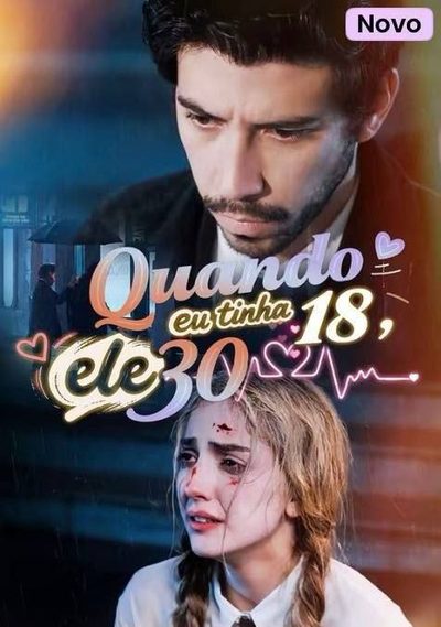 Capa da minisserie Quando Eu Tinha 18 Ele 30 🫰🏼
