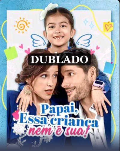 Capa da minisserie Papai, Essa Criança Nem É Sua! (dublado)