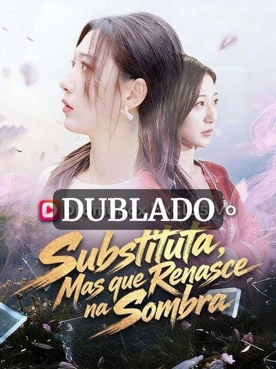 Capa da minisserie Dublado ] Substituta, Mas que Renasce na Sombra
