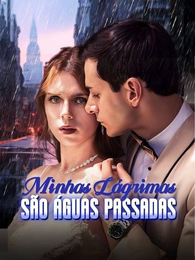 Capa da minisserie Minhas Lágrimas São Águas Passadas (dublado)