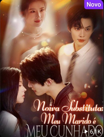 Capa da minisserie Noiva Substituta: Meu Marido É Meu Cunhado