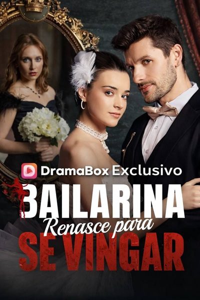 Capa da minisserie Bailarina Renasce para Se Vingar