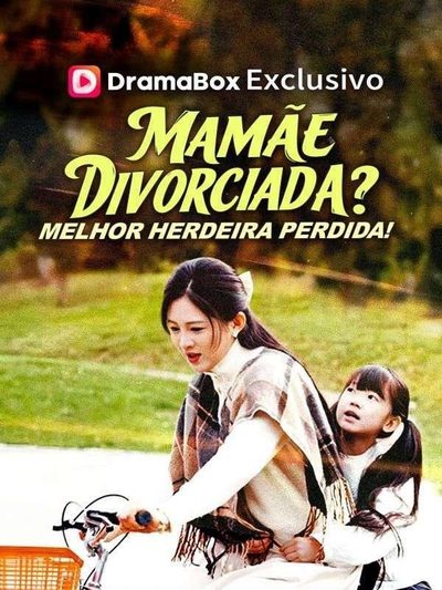Capa da minisserie Mamãe Divorciada? Melhor Herdeira Perdida! 🫰🏼