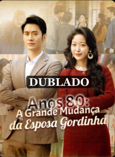 Capa da minisserie Anos 80: a Grande Mudança da Esposa Gordinha (dublado)