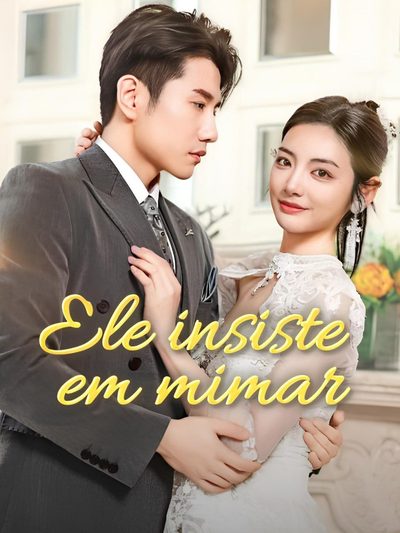 Capa da minisserie Ele Insiste em Me Mimar