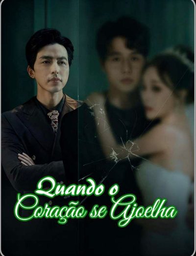 Capa da minisserie Quando o Coração Se Ajoelha