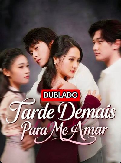 Capa da minisserie Tarde Demais para Me Amar