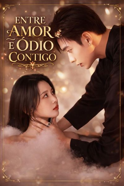 Capa da minisserie Entre Amor e Ódio Contigo