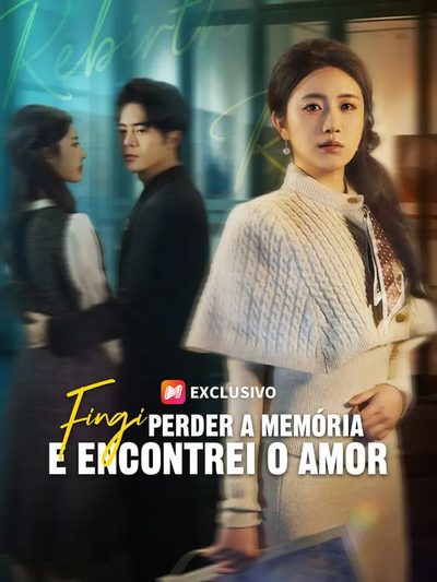 Capa da minisserie Fingi Perder a Memória e Encontrei o Amor