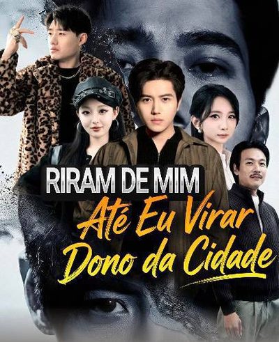 Capa da minisserie Riram de Mim Até Eu Virar Dono da Cidae