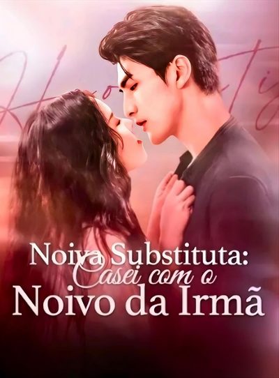 Capa da minisserie Noiva Substituta: Casei com o Noivo da Irmã