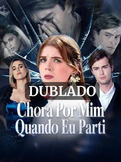 Capa da minisserie Chora por Mim Quando Eu Parti (dublado)