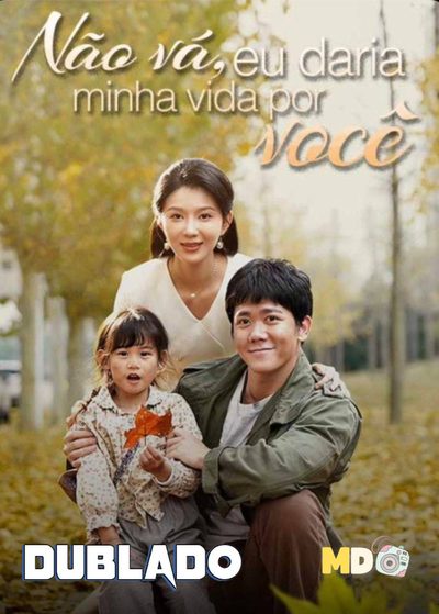 Capa da minisserie Não Vá, Eu Daria Minha Vida