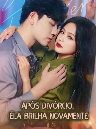 Capa da minisserie Após Divórcio, Ela Brilha Novamente